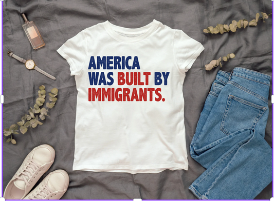 America Built By Immigrants