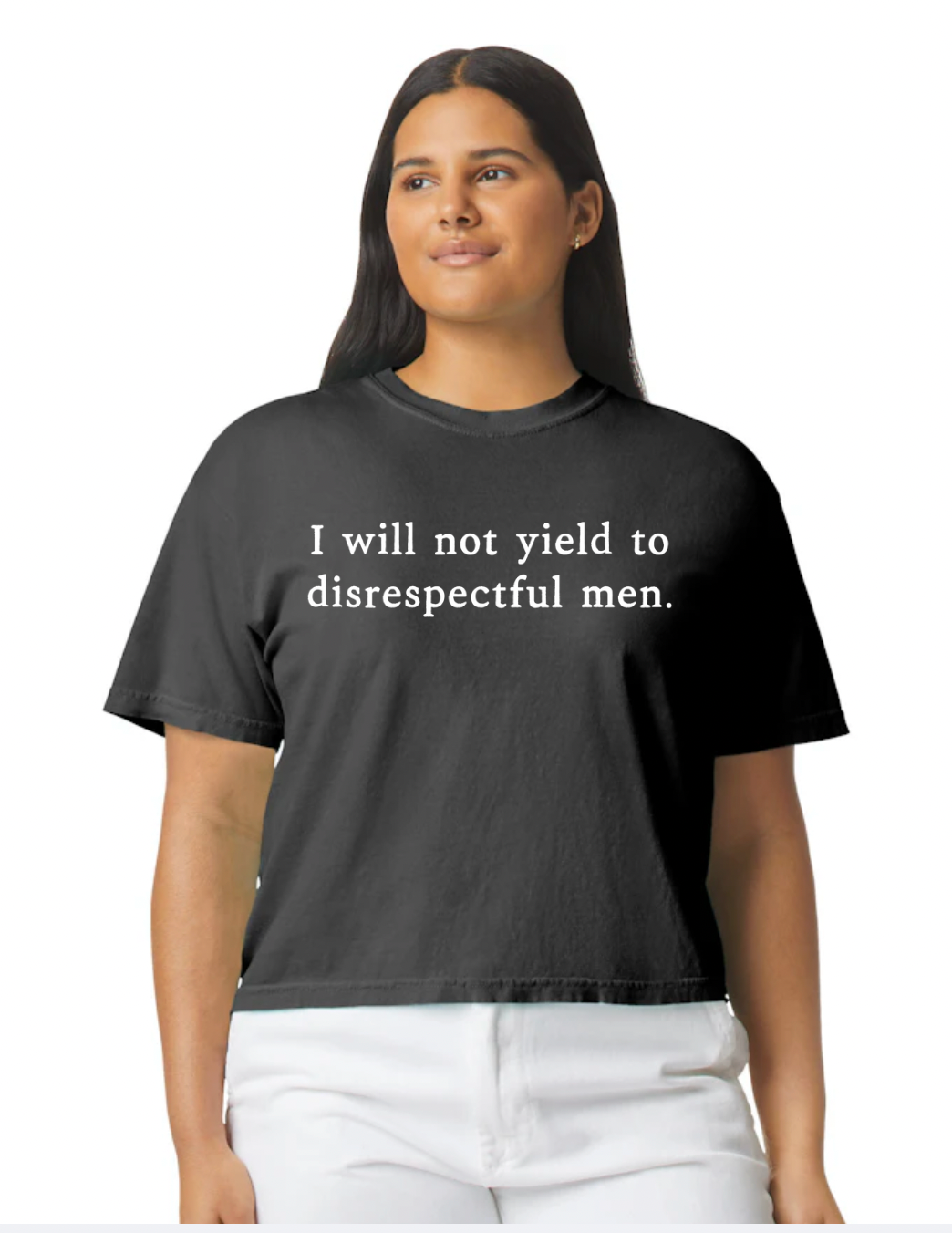 I Will Not Yield to Disrespectful Men