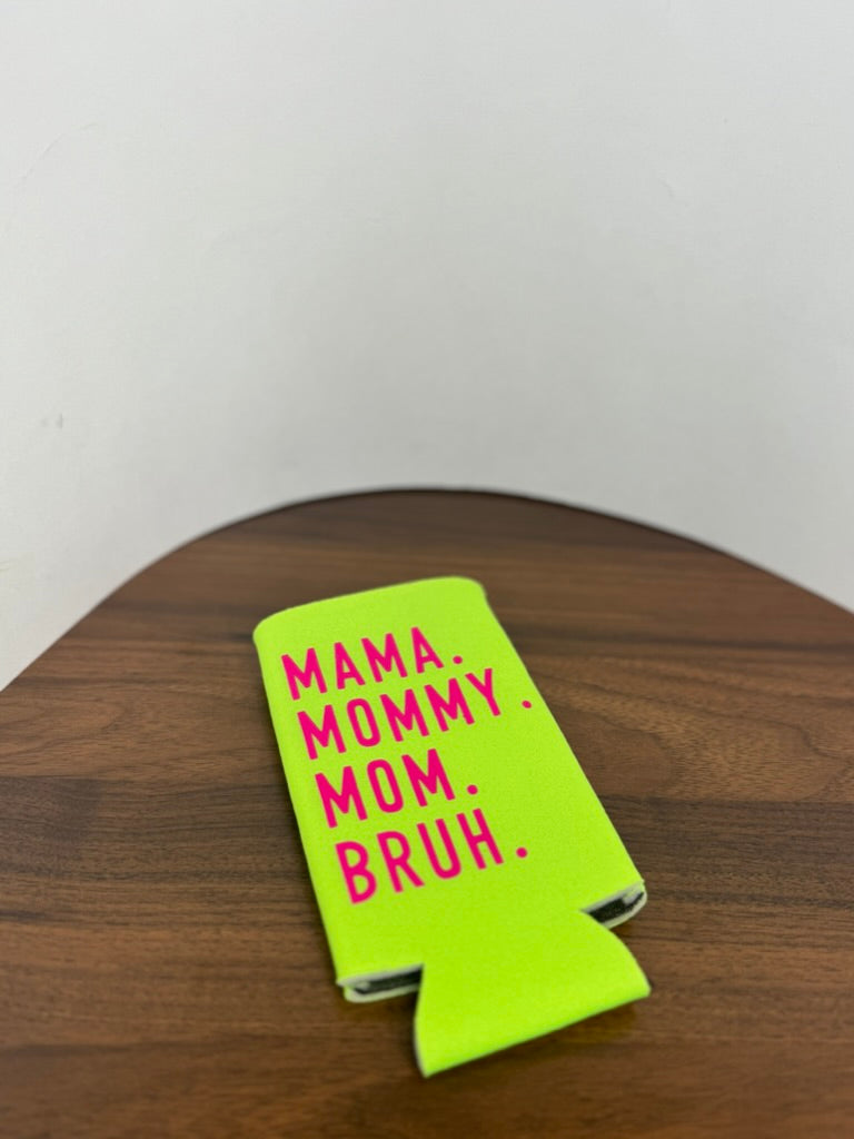 Koozie- Mama Bruh