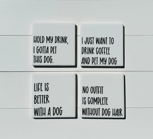 Life is Better with a Dog Coaster