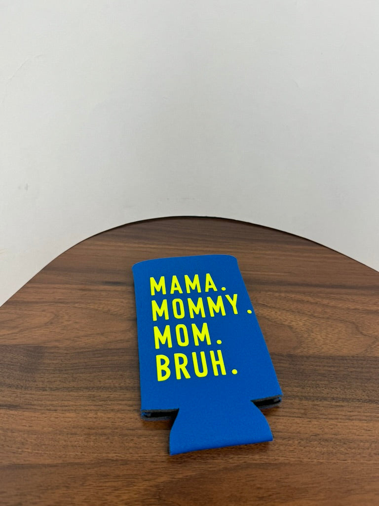 Koozie- Mama Bruh