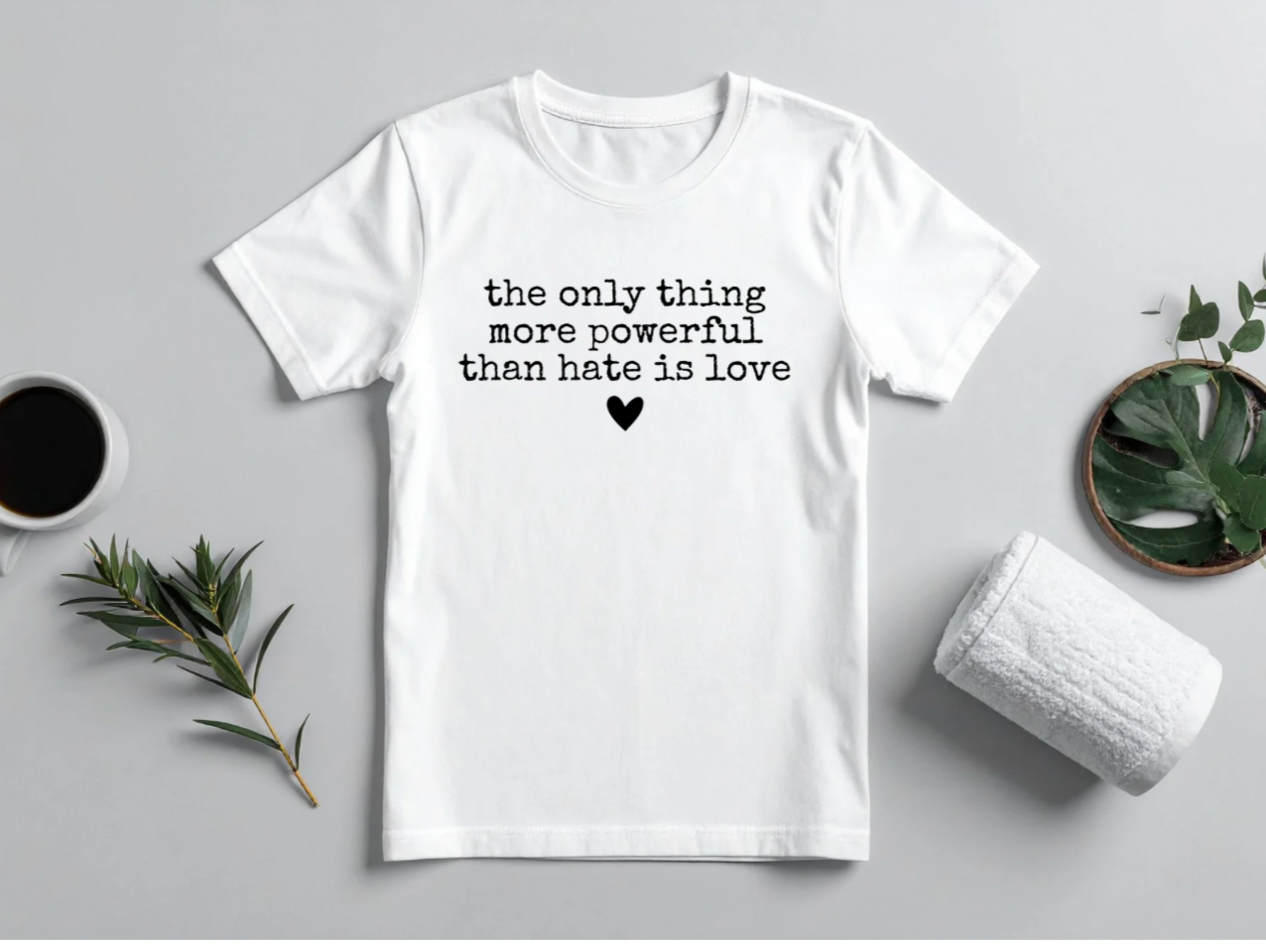 Love is more Powerful than Hate