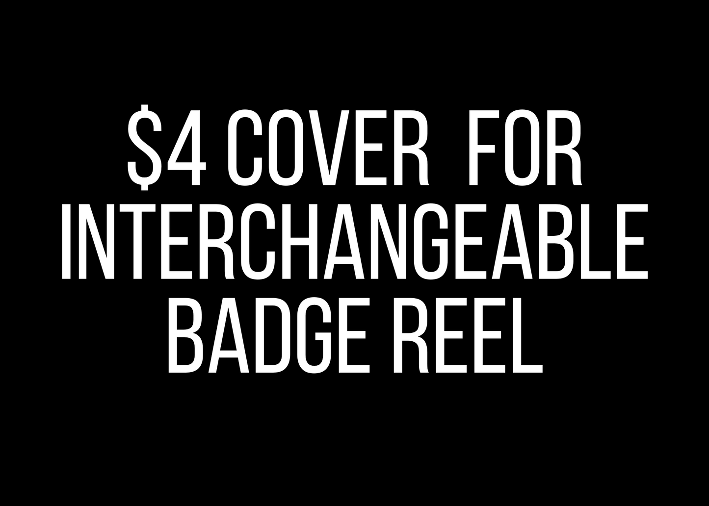 $4 Cover for Interchangeable Badge Reel