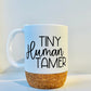 Ceramic Cork Coffee Mug- Tiny Human Tamer