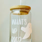 What’s up Boo? 6oz Libbey Glasses with Lid and Straw