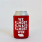  (Front) beer can koozie pictured